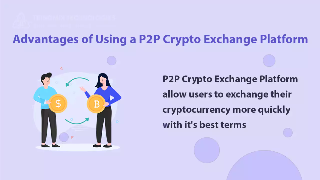 Advantages of Using a P2P Exchange Platform
